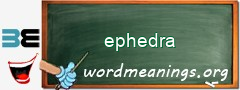 WordMeaning blackboard for ephedra